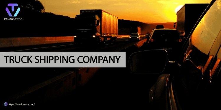 The Best Truck Shipping Companies for Reliable and Efficient Transport