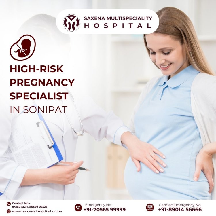 High-Risk Pregnancy Specialist in Sonipat, Haryana