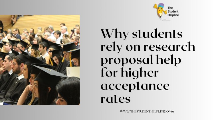 Why students rely on research proposal help for higher acceptance rates