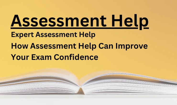 How Assessment Help Can Improve Your Exam Confidence